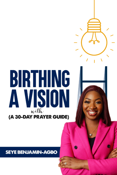 Birthing A Vision (A 30-Day Prayer Guide)