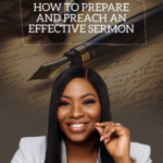 How To Prepare And Preach An Effective Sermon