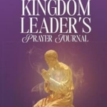 The Kingdom Leaders Prayer Journal