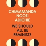We Should All Be Feminists
