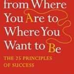 How to Get from Where You Are to Where You Want to Be