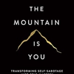 The Mountain is You
