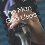 The Man God Uses