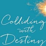 Colliding with Destiny
