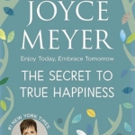 The Secret to True Happiness