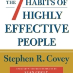The 7 Habits of Highly Effective People
