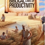 Biblical laws of productivity
